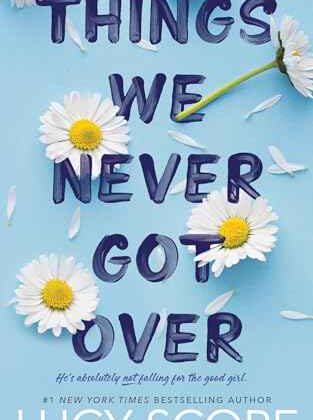 Things We Never Got Over by Lucy Score | Paperback