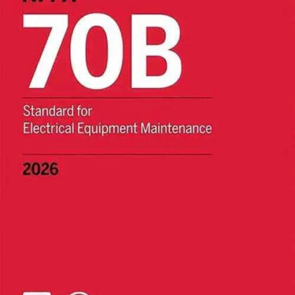NFPA 70B: Standard for Electrical Equipment Maintenance, 2026 Edition | Paperback