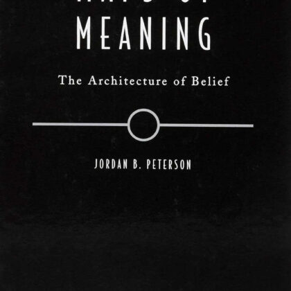 Maps of Meaning: The Architecture of Belief by Jordan B. Peterson | Hardcover