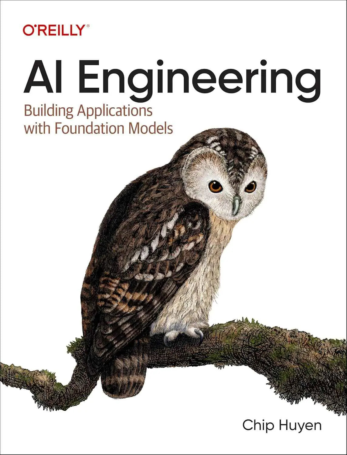 AI Engineering: Building Applications with Foundation Models by Chip Huyen | Paperback
