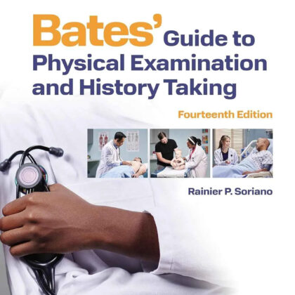 Bates' Guide to Physical Examination and History Taking, 14th Edition by Rainier P. Soriano | Hardcover