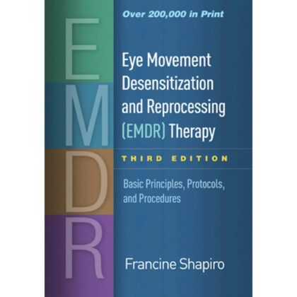 Eye Movement Desensitization and Reprocessing (EMDR) Therapy, 3rd Edition by Francine Shapiro | Hardcover