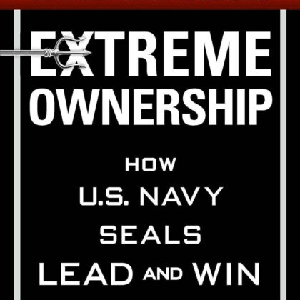 Extreme Ownership: How U.S. Navy SEALs Lead and Win by Jocko Willink | Paperback