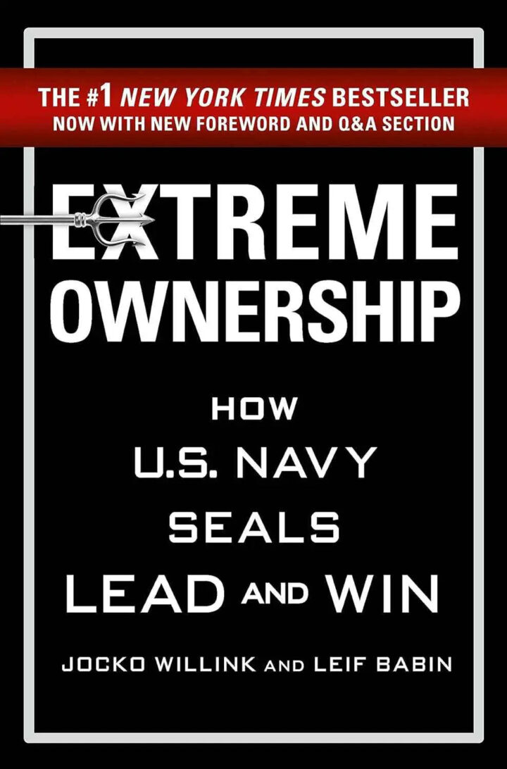 Extreme Ownership: How U.S. Navy SEALs Lead and Win by Jocko Willink | Paperback