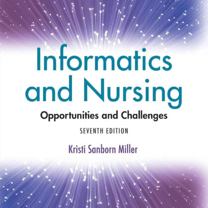 Informatics and Nursing: Opportunities and Challenges, 7th North American Edition | Paperback