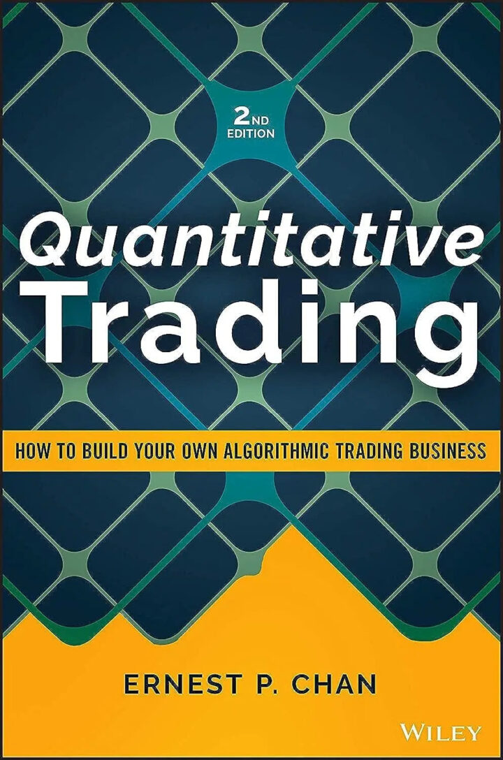 Quantitative Trading, 2nd Edition: How to Build Your Own Algorithmic Trading Business by Ernest P. Chan | Hardcover