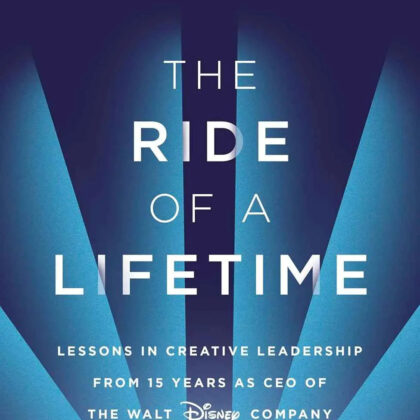 The Ride of a Lifetime: Lessons in Creative Leadership by Robert Iger | Paperback